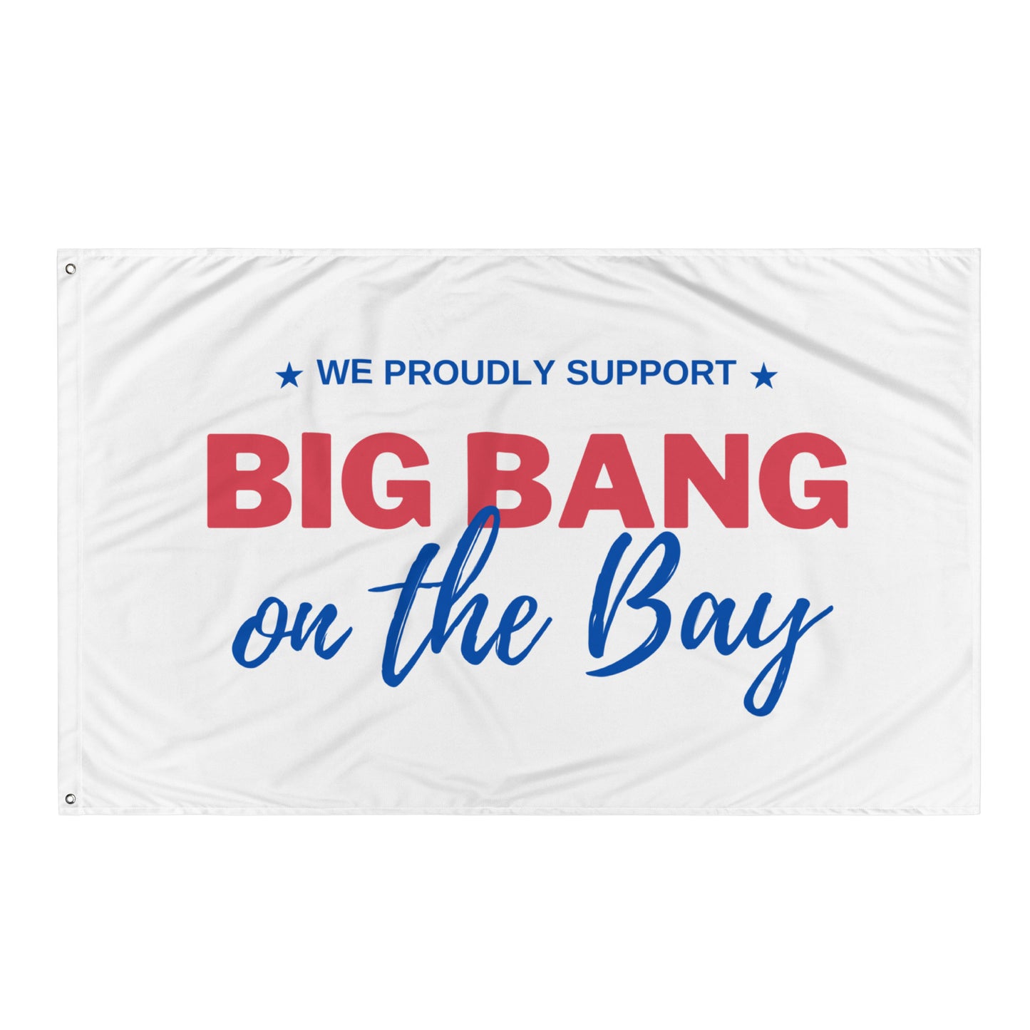 We Proudly Support - Big Bang on the Bay - Flag