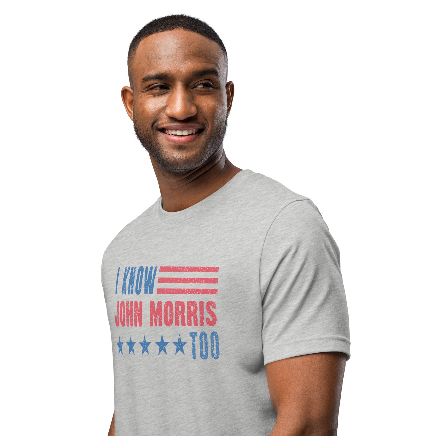 I Know John Morris Too - Unisex t-shirt