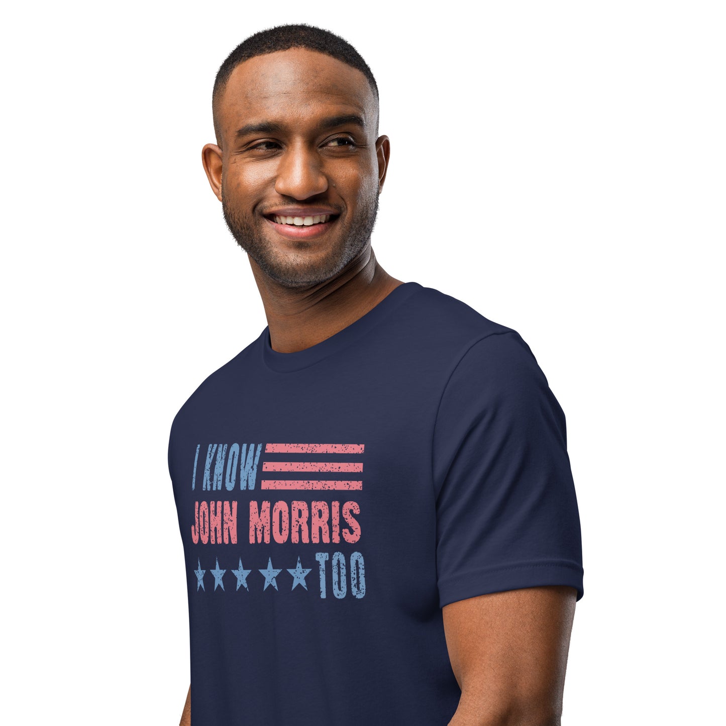 I Know John Morris Too - Unisex t-shirt