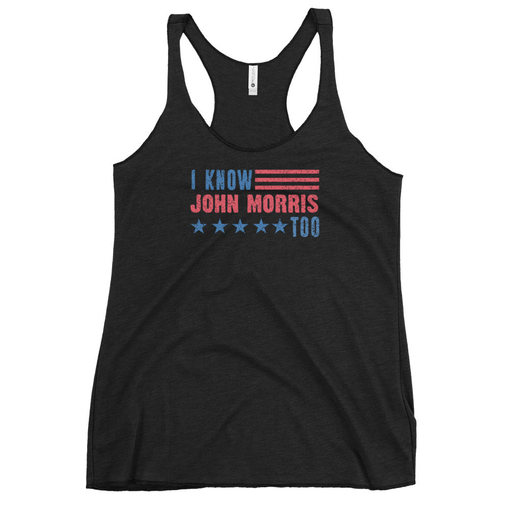 I Know John Morris Too - Women's Racerback Tank