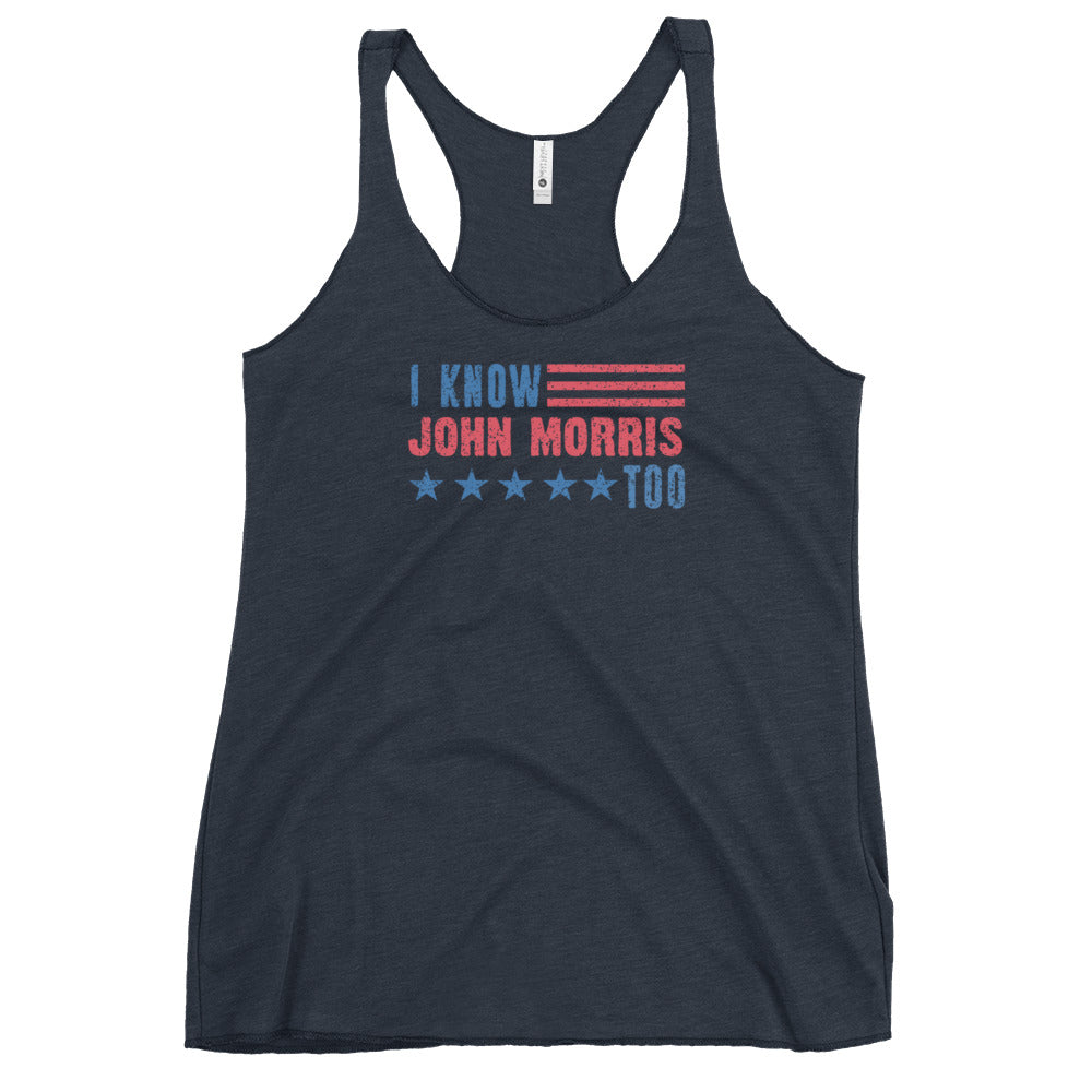 I Know John Morris Too - Women's Racerback Tank