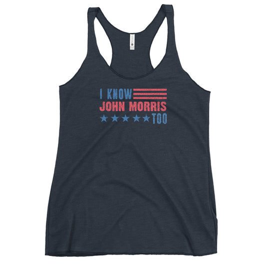I Know John Morris Too - Women's Racerback Tank